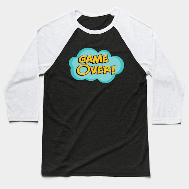 game over! #1 Baseball T-Shirt by GAMINGQUOTES